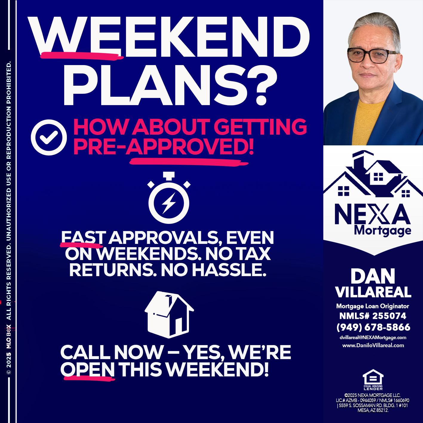 WEEKEND PLANS? - Dan Villareal -Mortgage Loan Originator
