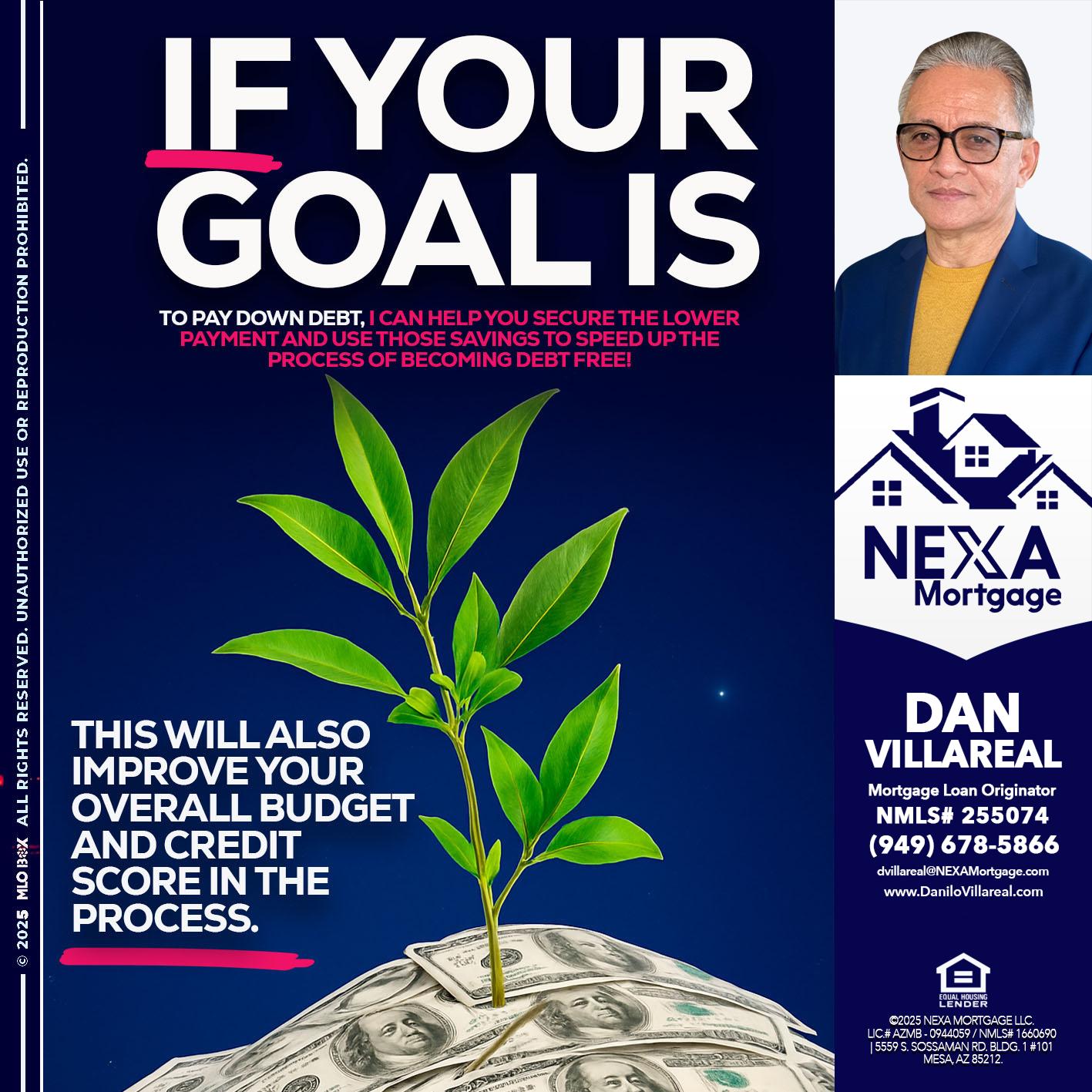 if your goal is - Dan Villareal -Mortgage Loan Originator