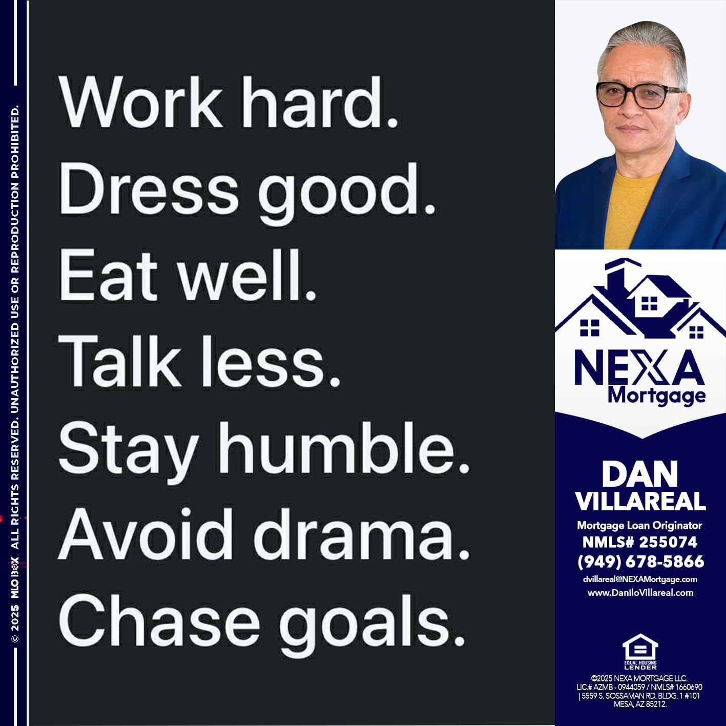 work hard - Dan Villareal -Mortgage Loan Originator