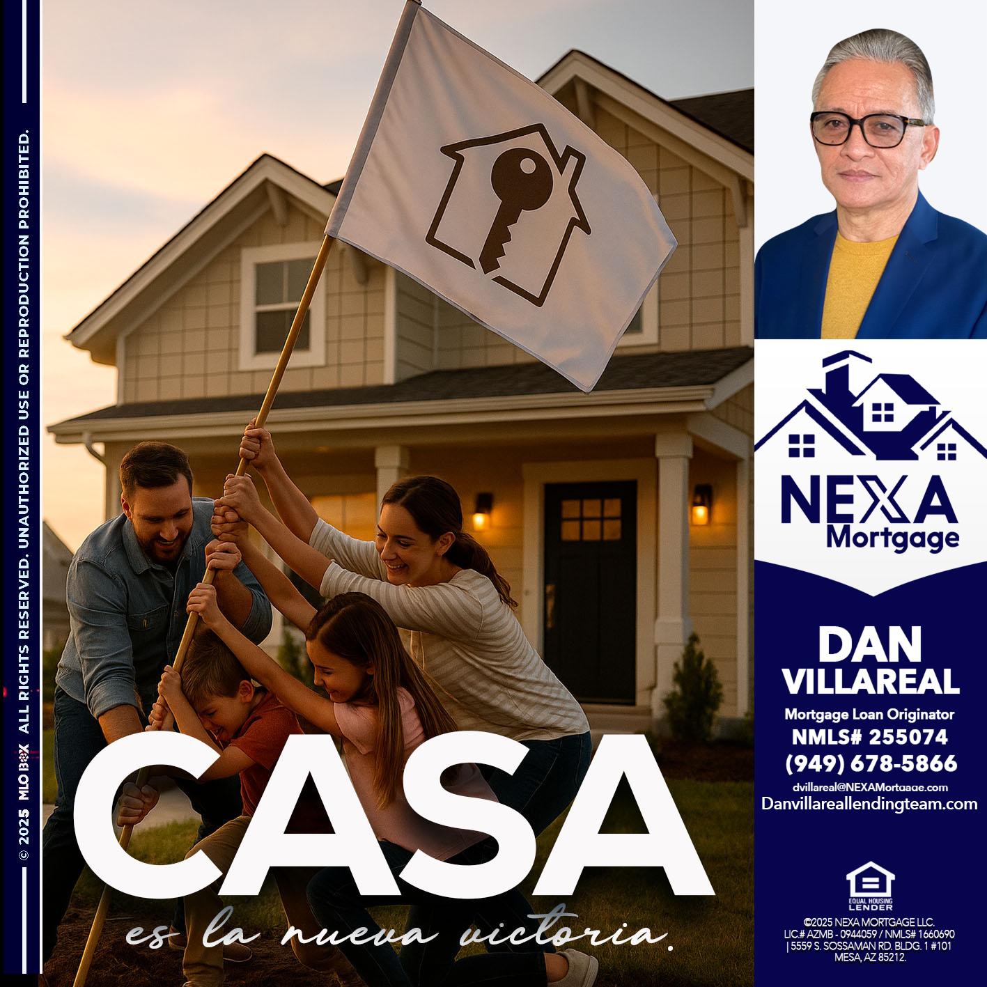 CASA ES LA NUEVA VICTORIA - Dan Villareal -Mortgage Loan Originator