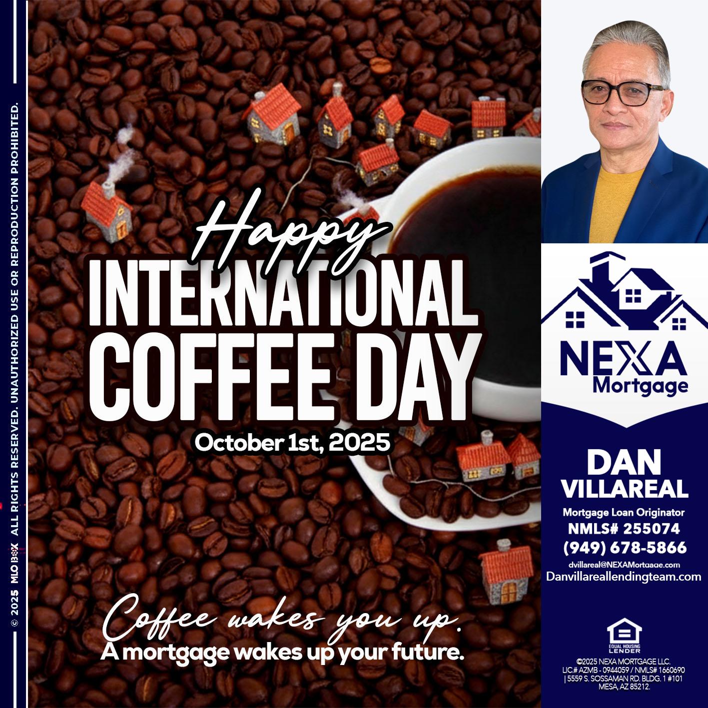 INTERNATIONAL COFFEE DAY - Dan Villareal -Mortgage Loan Originator