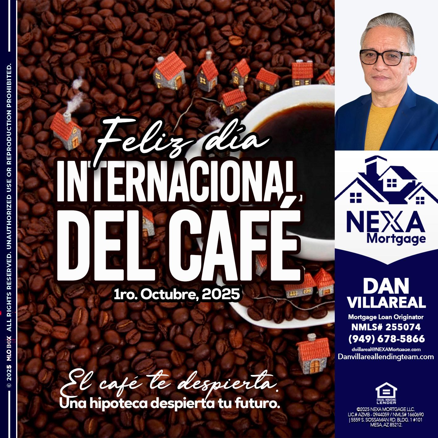 FELIZ DIA INTERNACIONAL DEL CAFE - Dan Villareal -Mortgage Loan Originator