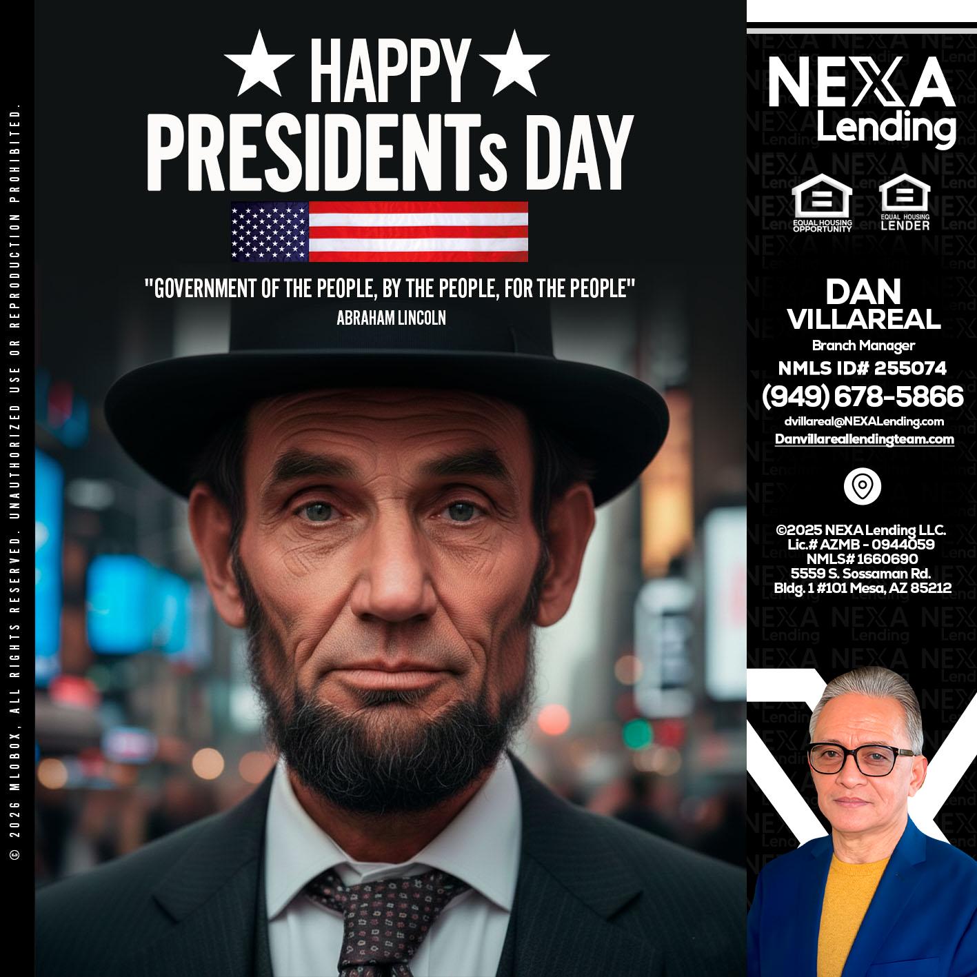 PRESIDENTS DAY - Dan Villareal -Mortgage Loan Originator