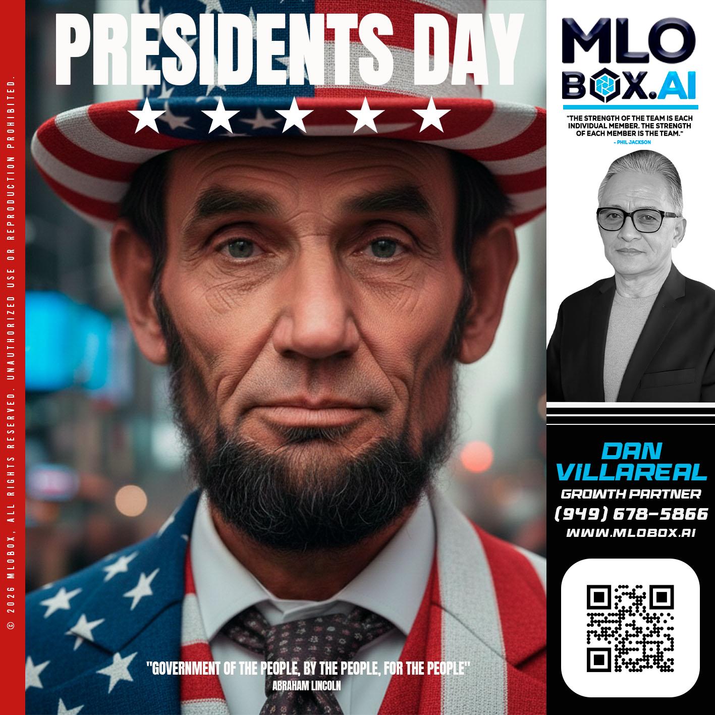 PRESIDENTS DAY - Dan Villareal -Mortgage Loan Originator