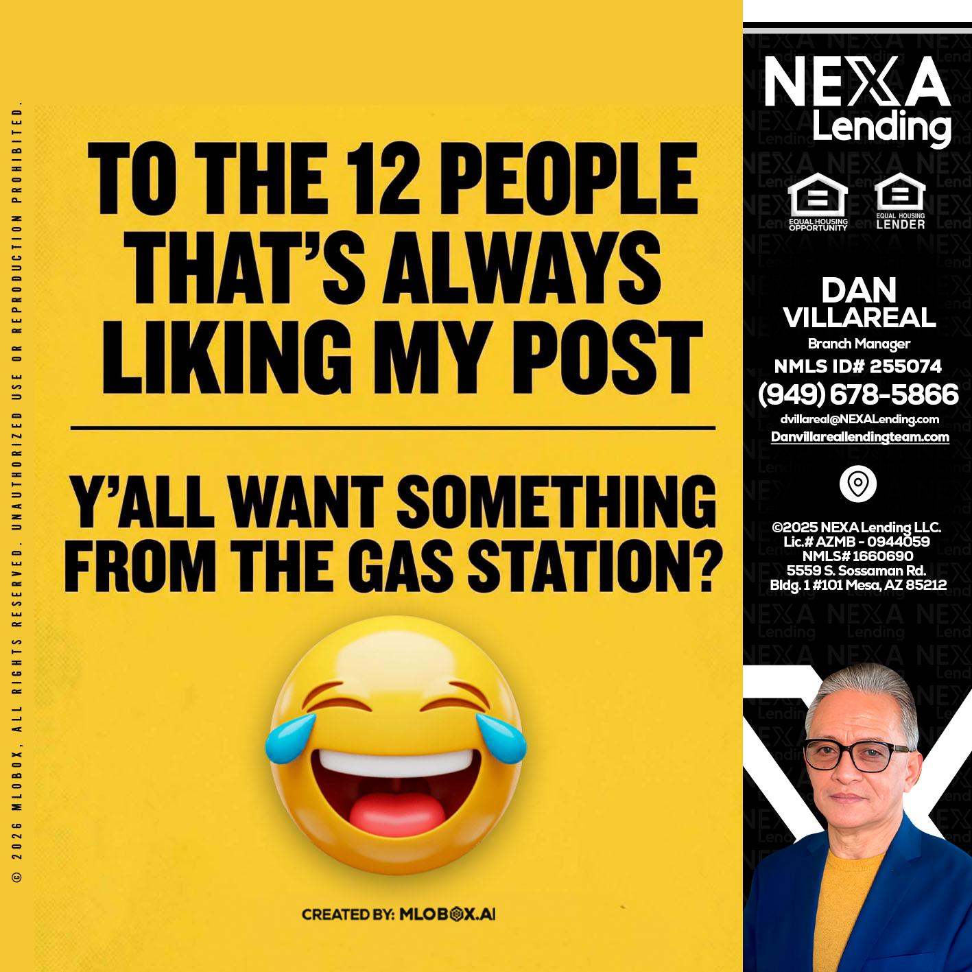 TO THE 12 PEOPLE - Dan Villareal -Mortgage Loan Originator