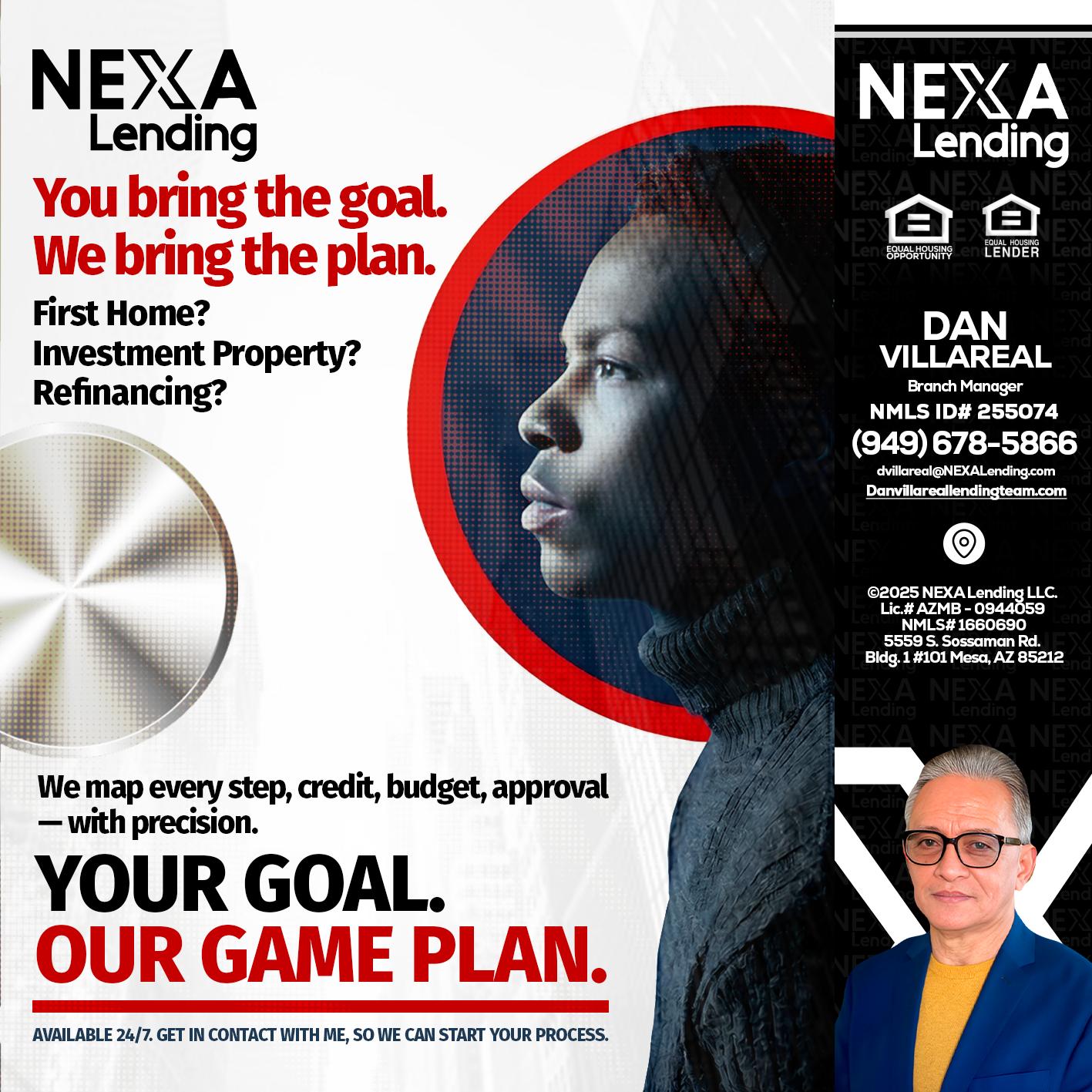 YOUR GOAL. OUR GAME PLAN. - Dan Villareal -Mortgage Loan Originator