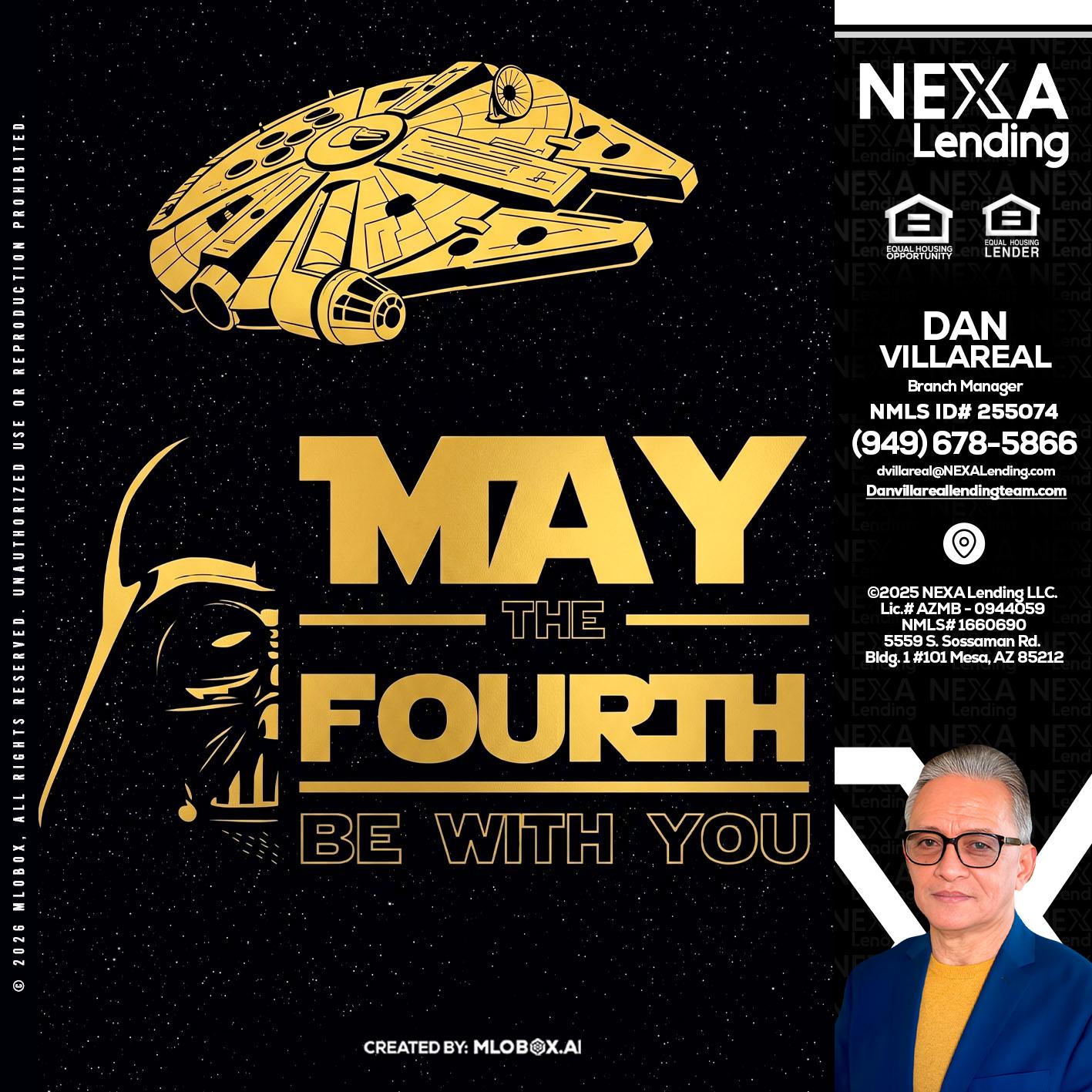 MAY THE FOURTH - Dan Villareal -Mortgage Loan Originator