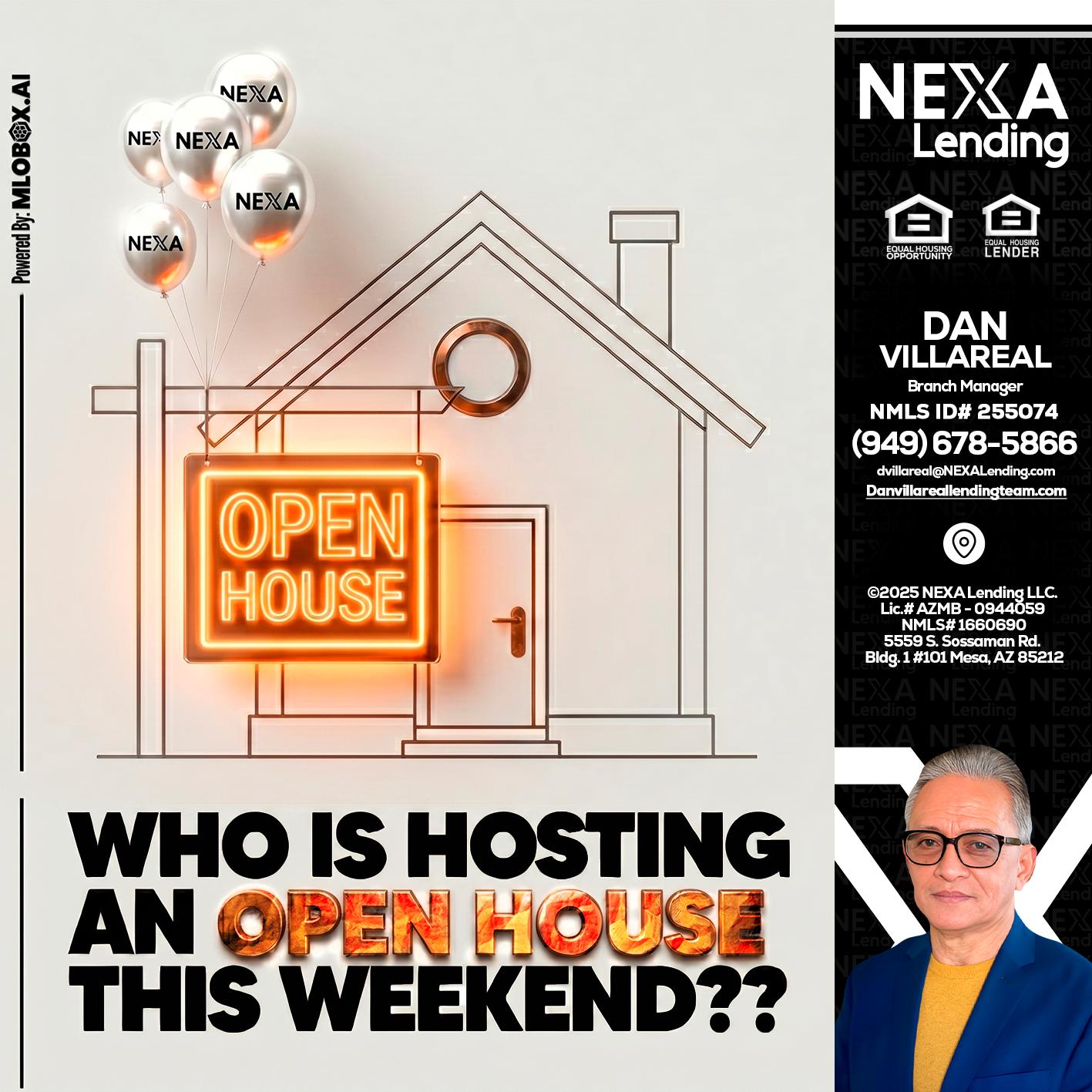 OPEN HOUSES - Dan Villareal -Mortgage Loan Originator