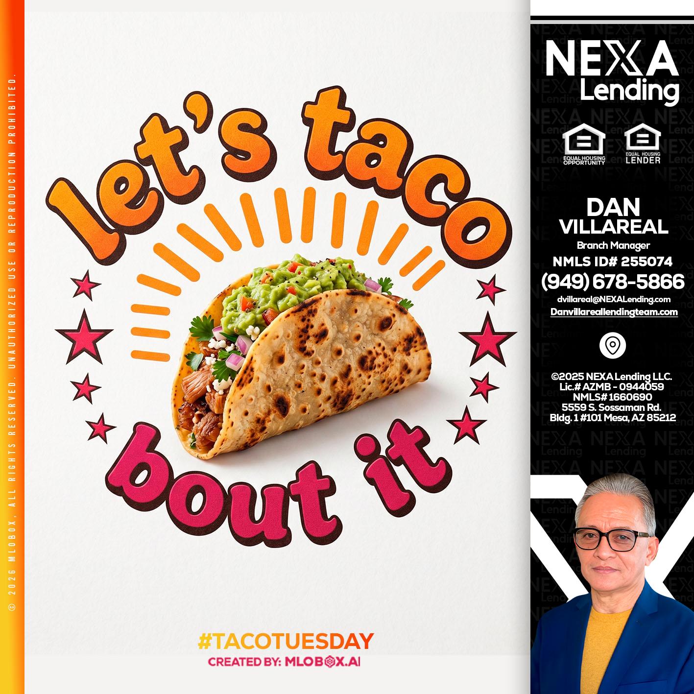 lets taco bout it - Dan Villareal -Mortgage Loan Originator