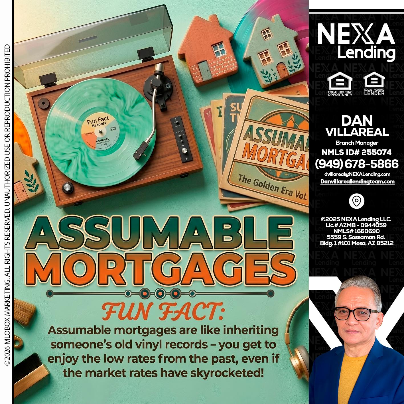 ASSUMABLE MORTGAGES - Dan Villareal -Mortgage Loan Originator