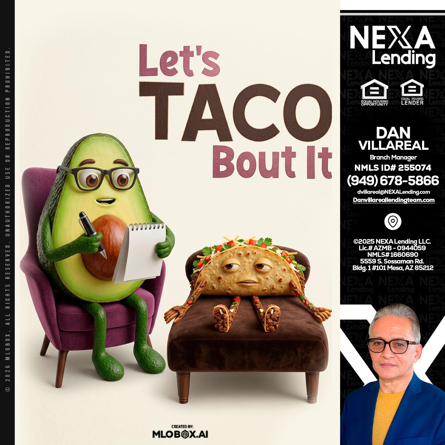 LETS TACO ABOUT IT - Dan Villareal -Mortgage Loan Originator
