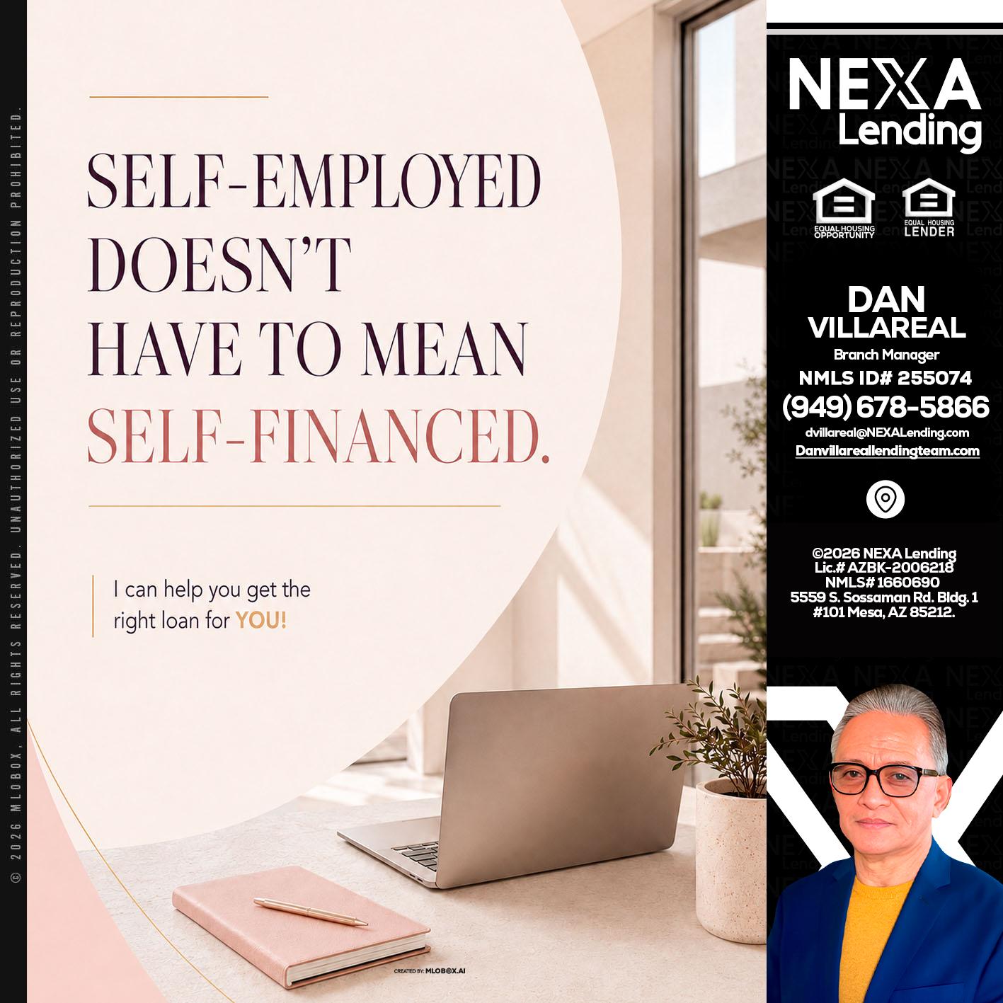 SELF EMPLOYED - Dan Villareal -Mortgage Loan Originator