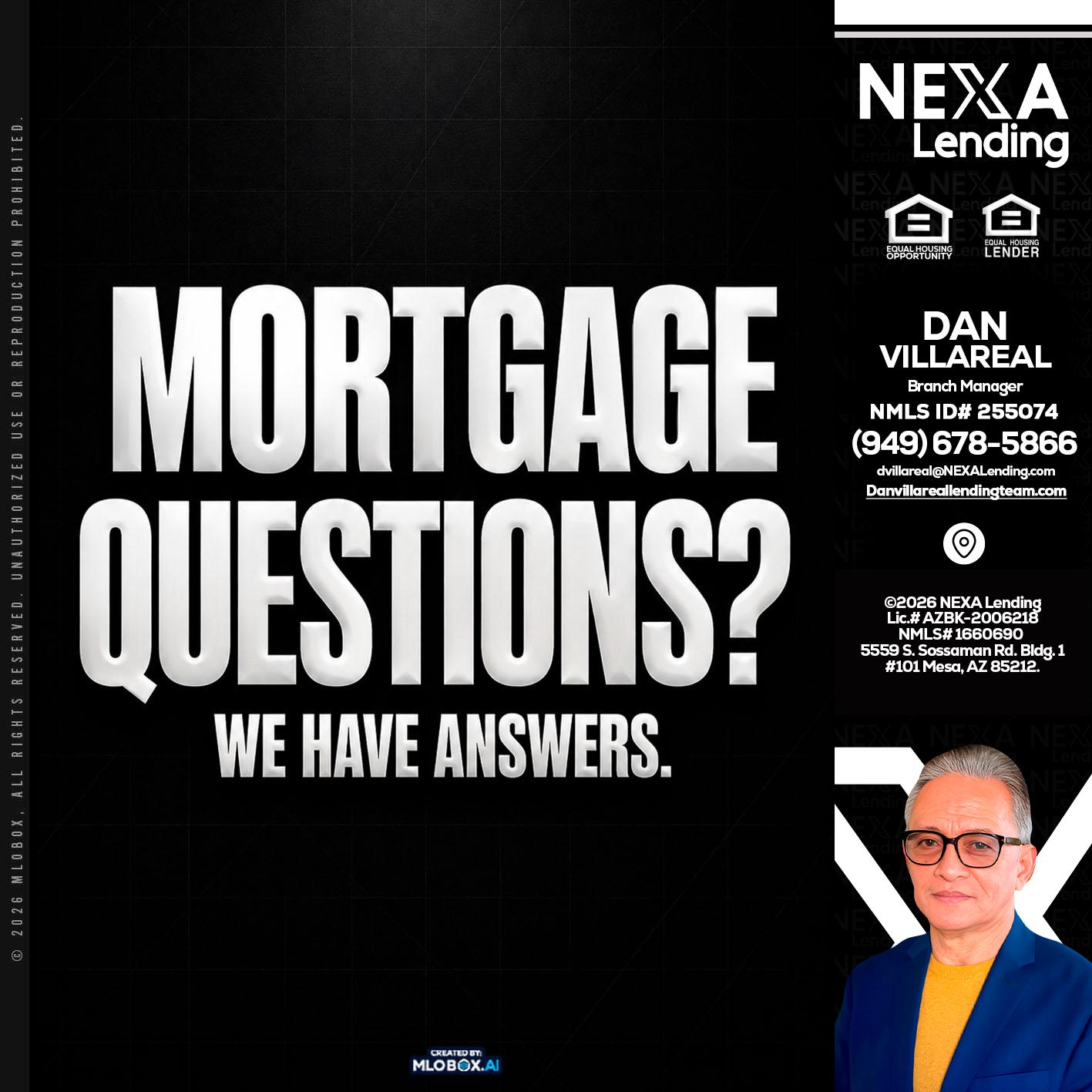 MORTGAGE QUESTION? - Dan Villareal -Mortgage Loan Originator