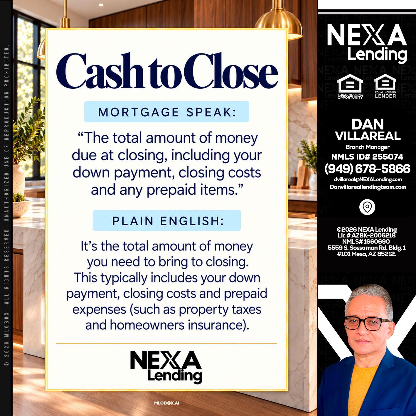 CASH TO CLOSE - Dan Villareal -Mortgage Loan Originator